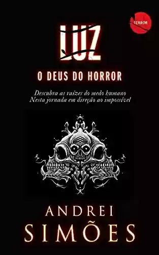 Capa do livro: LUZ: O Deus do Horror - Ler Online pdf