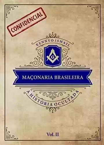 Livro PDF MAÇONARIA BRASILEIRA: a história ocultada - Vol. II