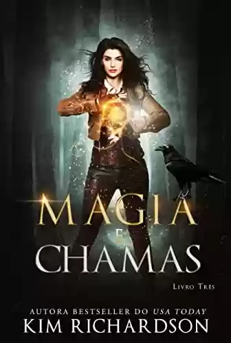 Livro PDF: Magia e Chamas (Arquivos Sombrios Livro 3)