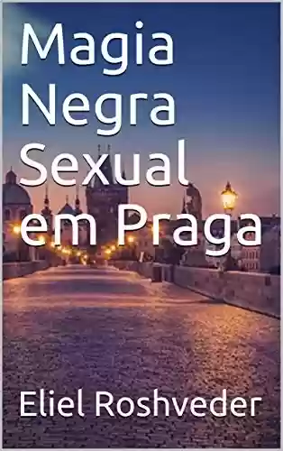 Livro PDF: Magia Negra Sexual em Praga (Contos de Suspense e Terror Livro 20)