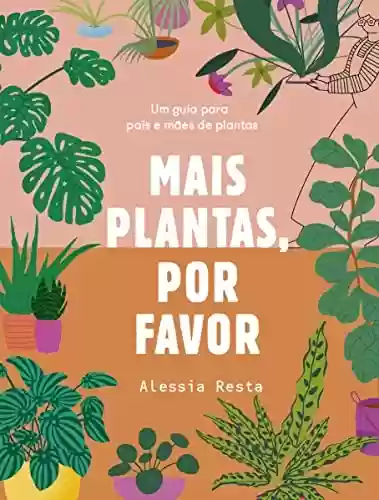 Livro PDF: Mais plantas, por favor: Um guia para pais e mães de plantas