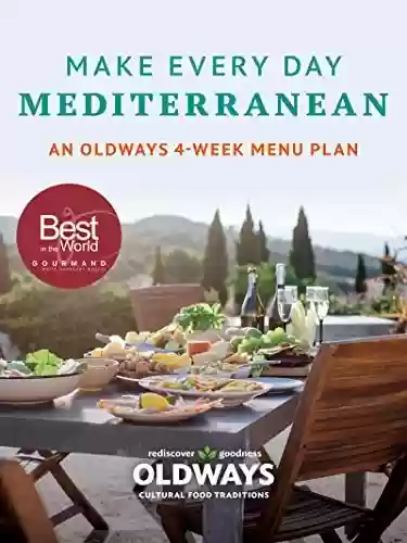 Livro PDF: Make Every Day Mediterranean: An Oldways 4-Week Menu Plan (English Edition)