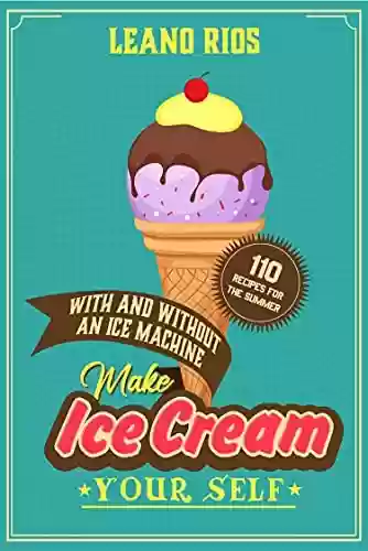 Livro PDF: Make ice cream yourself: 110 recipes for the summer With and without an ice machine (English Edition)