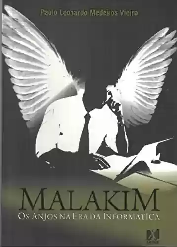 Capa do livro: Malakim: os anjos na era da informática - Ler Online pdf