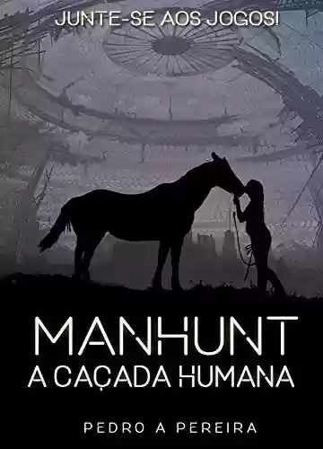 Capa do livro: Manhunt: A Caçada Humana - Ler Online pdf