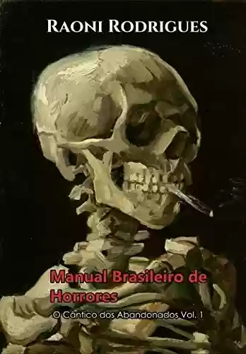 Capa do livro: Manual Brasileiro de Horrores: O Cântico dos Abandonados Vol. 1 - Ler Online pdf
