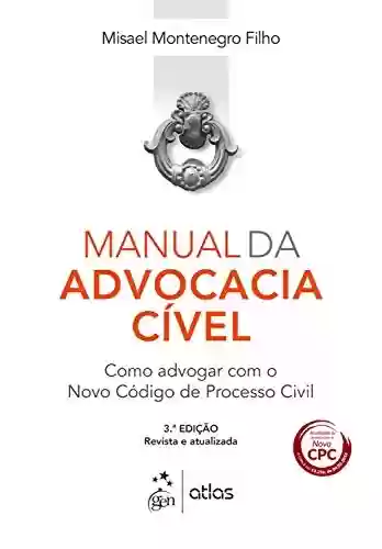 Livro PDF: Manual da Advocacia Cível - Como Advogar com o Novo Código de Processo Civil