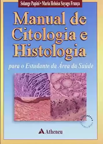 Livro PDF: Manual de Citologia e Histologia para o Estudante da Área da Saúde (eBook)