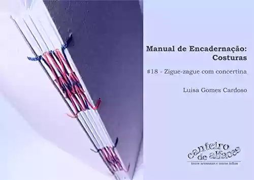 Capa do livro: Manual de Encadernação: #18 - Zigue-zague (com concertina) - Ler Online pdf