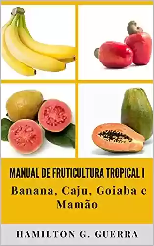 Livro PDF: Manual de Fruticultura Tropical: Volume I
