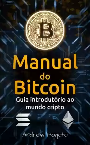Livro PDF: Manual do Bitcoin - Guia Introdutório ao Mundo Cripto