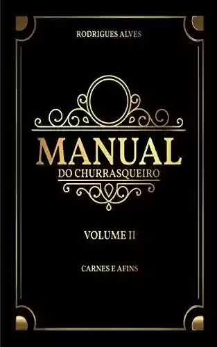 Livro PDF: Manual do Churrasqueiro: Volume II - Carnes e Afins