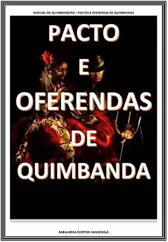 Capa do livro: MANUAL DO QUIMBANDEIRO: - PACTO E OFERENDAS DE QUIMBANDA - Ler Online pdf