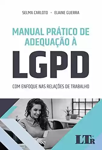 Livro PDF: Manual Prático de Adequação à LGPD: Com enfoque nas relações de trabalho