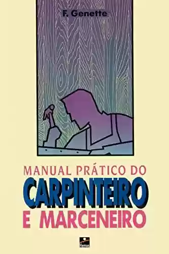 Livro PDF: Manual Prático do Carpinteiro e Marceneiro