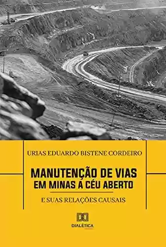 Livro PDF: Manutenção de Vias em Minas a Céu Aberto: e suas relações causais