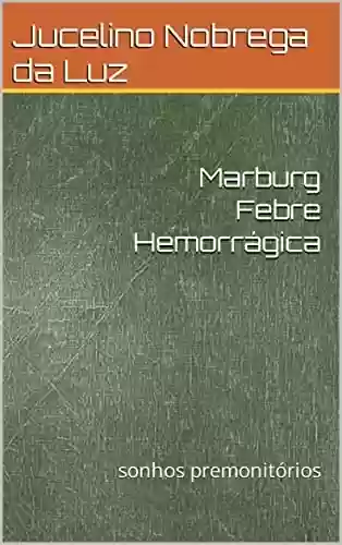 Livro PDF: Marburg Febre Hemorrágica : sonhos premonitórios