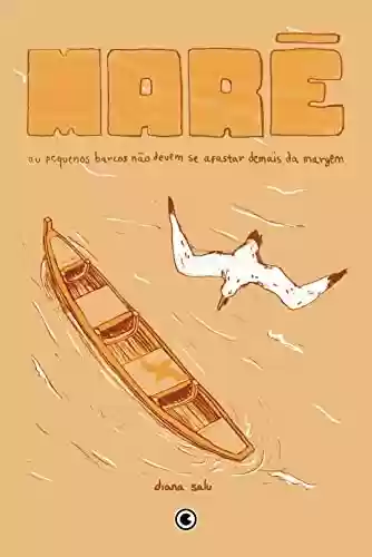 Capa do livro: Maré: ou pequenos barcos não devem se afastar demais da margem - Ler Online pdf