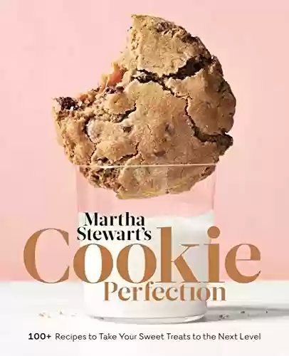 Capa do livro: Martha Stewart's Cookie Perfection: 100+ Recipes to Take Your Sweet Treats to the Next Level: A Baking Book (English Edition) - Ler Online pdf