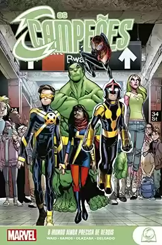 Livro PDF: Marvel Teens: Os Campeões: O Mundo Ainda Precisa de Heróis