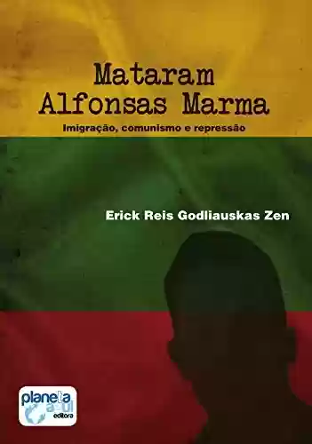 Livro PDF Mataram Alfonsas Marma - Imigração, comunismo e repressão