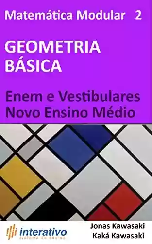 Livro PDF: Matemática Modular 2 - Geometria Básica: Enem, Vestibulares e Novo Ensino Médio