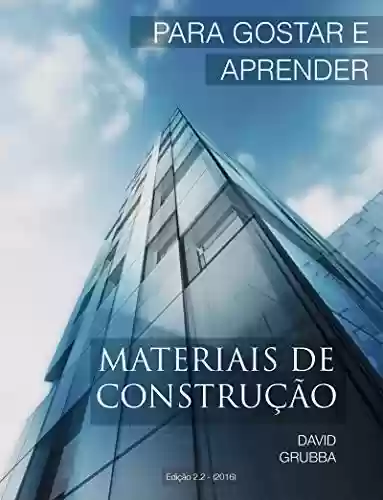 Capa do livro: Materiais de Construção: Para Gostar e Aprender. 2a. Edição - Ler Online pdf