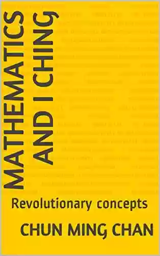 Capa do livro: Mathematics and I Ching: Revolutionary concepts (English Edition) - Ler Online pdf