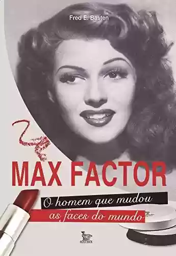 Livro PDF: Max Factor - O homem que mudou as faces do mundo