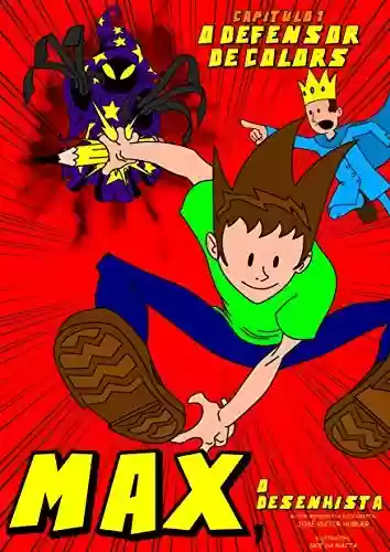 Capa do livro: MAX, O Desenhista : Capítulo 1 - O Defensor de Colors - Ler Online pdf