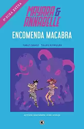 Livro PDF Mayara & Annabelle - Encomenda Macabra - 6ª Hora Extra