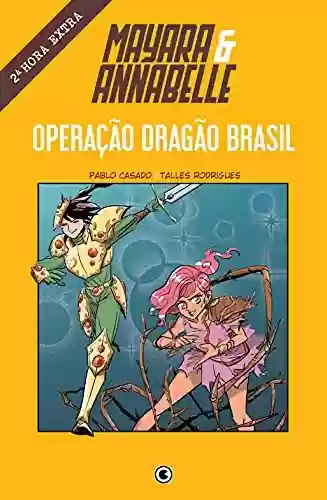 Livro PDF Mayara & Annabelle - Operação Dragão Brasil - 2ª Hora Extra