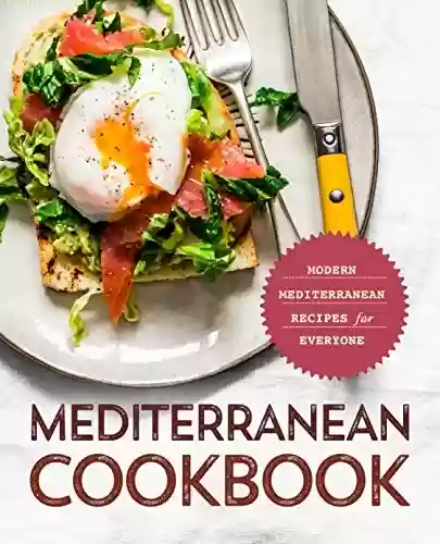 Livro PDF: Mediterranean Cookbook: Modern Mediterranean Recipes for Everyone (English Edition)