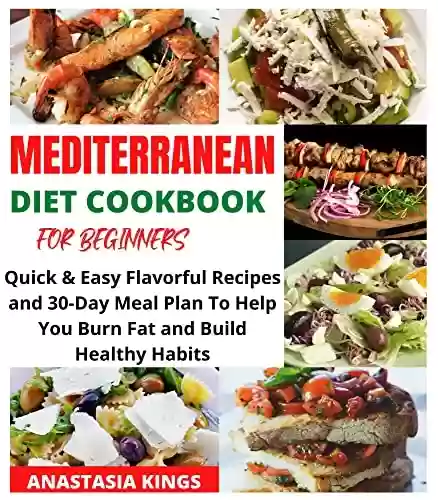 Livro PDF: MEDITERRANEAN DIET COOKBOOK FOR BEGINNERS (English Edition)