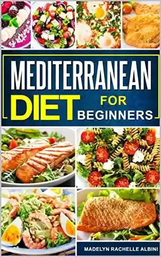 Livro PDF: MEDITERRANEAN DIET FOR BEGINNERS (English Edition)