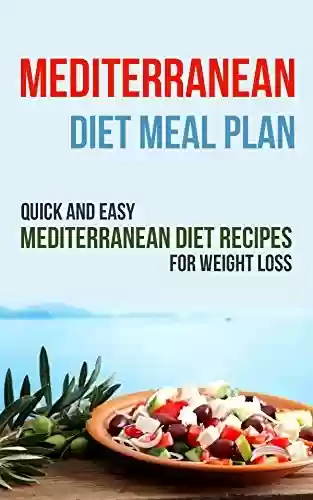 Livro PDF: Mediterranean Diet Meal Plan: Quick and Easy Mediterranean Diet Recipes for Weight Loss (English Edition)