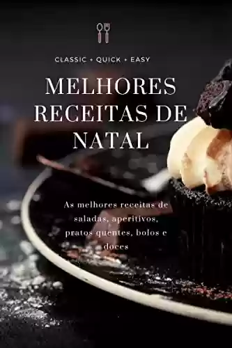 Livro PDF: MELHORES RECEITAS DE NATAL: As melhores receitas de saladas, aperitivos, pratos quentes, bolos e doces