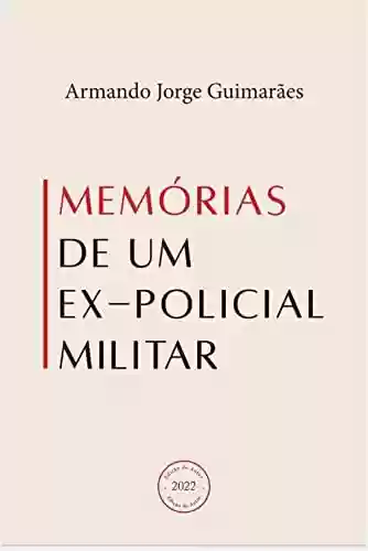 Livro PDF MEMORIAS DE UM EX-POLICIAL MILITAR