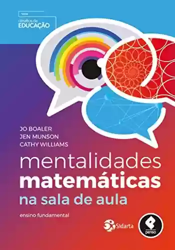 Livro PDF: Mentalidades Matemáticas na Sala de Aula: Ensino Fundamental - Série Desafios da Educação