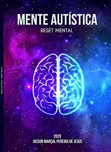 Livro PDF: Mente Autística - Reset Mental: Da Infância ao Diagnóstico.