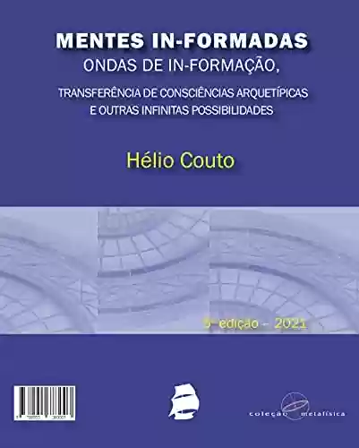 Livro PDF: Mentes In-formadas, ondas de In-formação:: transferência de consciências arquetípicas e outras infinitas possibilidades
