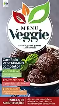 Livro PDF: Menu Veggie Ed. 03 - O Mundo Vegetal Tem Tudo Que Seu Corpo Precisa (EdiCase Publicações)