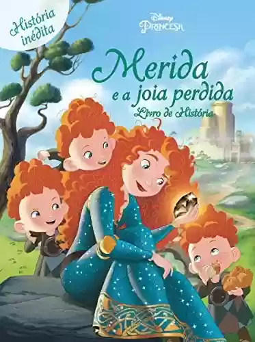 Livro PDF: Merida e a Joia Perdida: Disney Princesa - Livro de História Edição 2