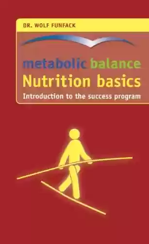 Livro PDF: metabolic balance® – Nutrition basics: Introduction to the success program (English Edition)