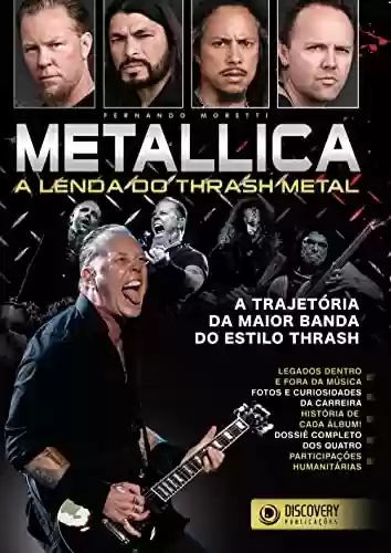 Capa do livro: Metallica - A Lenda do Thrash Metal (Discovery Publicações) - Ler Online pdf