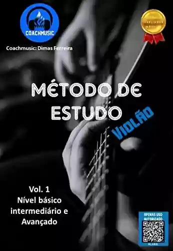 Livro PDF: Metodo de estudo de violão: Vol. 1 Nivel basico, intermediario e avançado (Volume 1 Metodo de Estudo de violão)