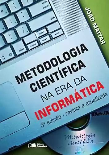 Livro PDF: METODOLOGIA CIENTÍFICA NA ERA DA INFORMÁTICA