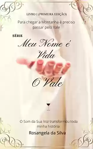 Capa do livro: Meu Nome é Vida: O Vale - Ler Online pdf