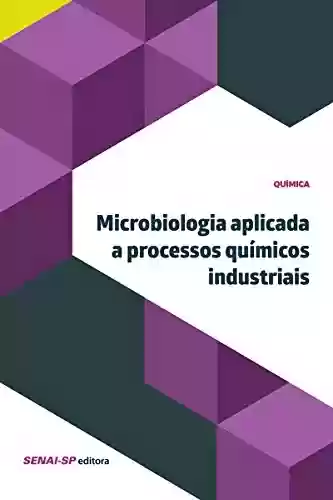 Livro PDF: Microbiologia aplicada à processos químicos industriais (Química)