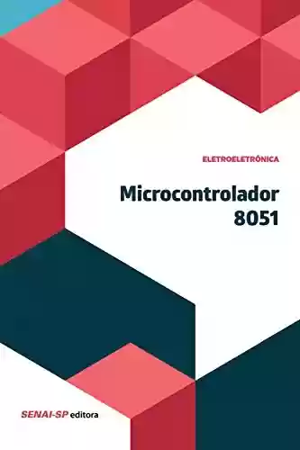 Livro PDF: Microcontrolador 8051 (Eletroeletrônica)